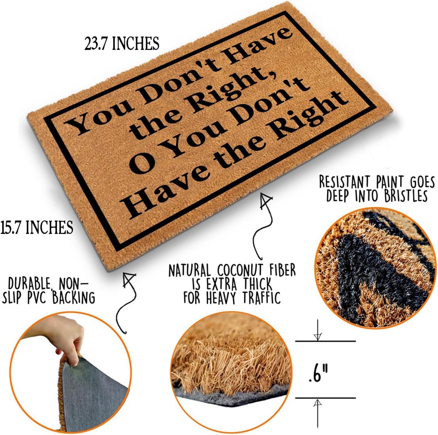 Funny Coir Doormat You Don't Have The Right, O You Don't Have The Right Front Door Mat Entryway Outdoor Mat Front Porch Welcome Mats Entry Coconut Brown Mat Novelty Gift Doormat 23.7 x 15.7 inch