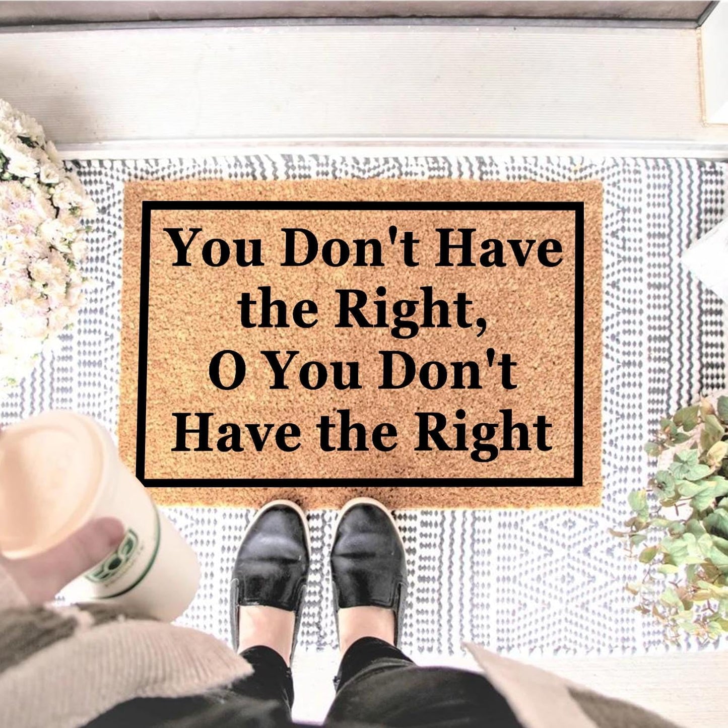 Funny Coir Doormat You Don't Have The Right, O You Don't Have The Right Front Door Mat Entryway Outdoor Mat Front Porch Welcome Mats Entry Coconut Brown Mat Novelty Gift Doormat 23.7 x 15.7 inch