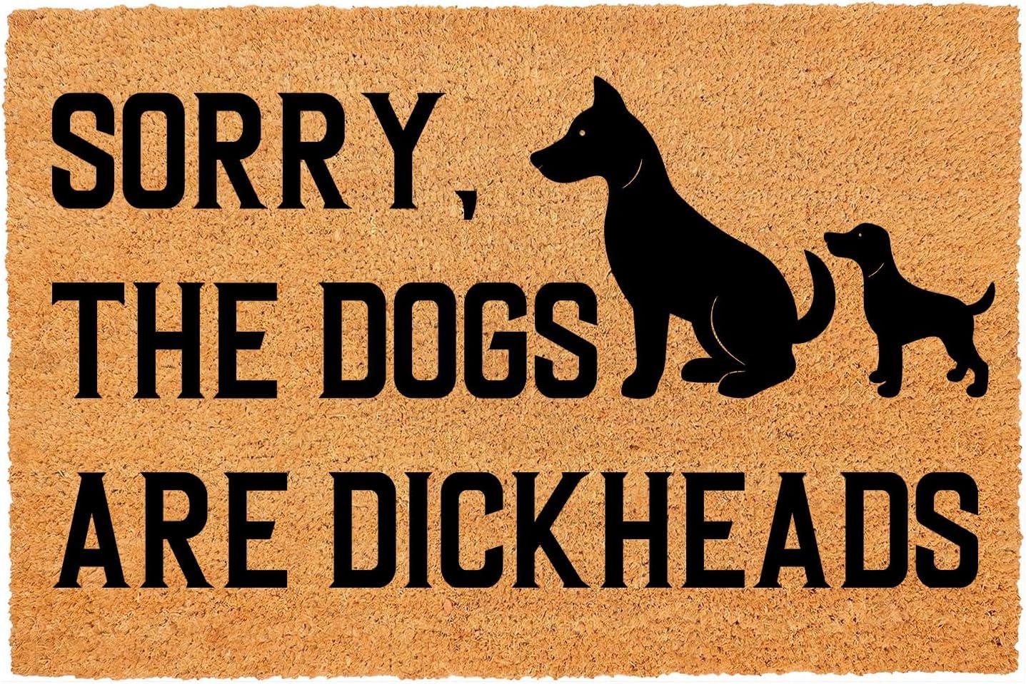 Funny Coir Doormat Sorry The Dogs are Dickheads Front Door Mat Entryway Outdoor Mats with Heavy Duty Front Porch Welcome Mats Coconut Brown House Warming Gift Mat Outdoor Decor Rugs 23.7x15.7 inch